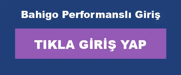 Bahigo Performanslı Giriş infografik