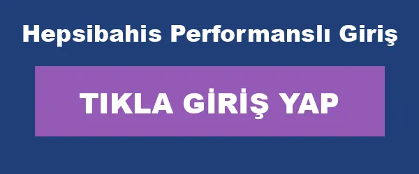 Hepsibahis Performanslı Giriş infografik