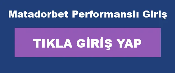 Matadorbet Performanslı Giriş infografik